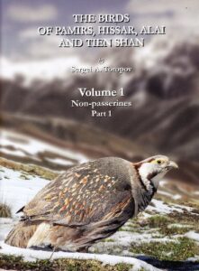 The Birds of Pamirs, Hissar, Alai and Tien Shan. Volume !. Non – Passerines. Part 1
