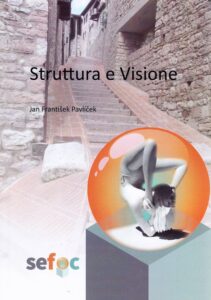 Struttura e Visione. SEARCHING FOR CULTURE (SEFOC). International Cultural studies Conerence. October 16-17, 2014, Palacky University in Olomouc. Volume 3
