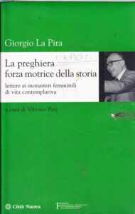 La preghiera forza motrice della storia. Lettere asi monasteri femminili di vita contemplativa