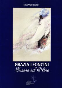 Grazia Leoncini: Essere ed Oltre