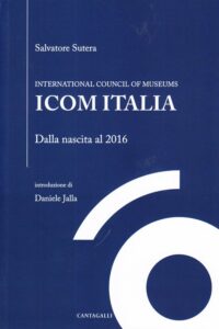 International Council of Museums ICOM ITALIA. Dalla nascita al 2016