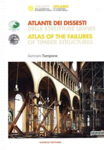 Atlante dei dissesti delle strutture lignee. Atlas of the Failures of Timber Structures
