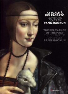 Attualità del passato. La pittura colta di Pang Maokun / The Relevance of the Past. The Cultivated Painting of Pang Maokun