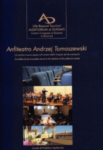 Anfiteatro Andrzej Tomaszewski. Un antico-nuovo spazio all’ombra della Cupola del Brunelleschi/A traditional yet innovative venue in the shadow of Brunelleschi’s dome