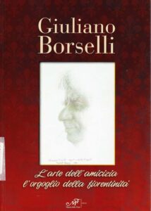 Giuliano Borselli
L’arte dell’amicizia l’orgoglio della fiorentina