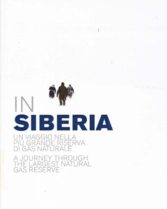 In Siberia 
A journey through the largest natural gas reserve