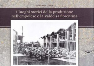 I luoghi storici della produzione nell’empolese e la Valdelsa fiorentina