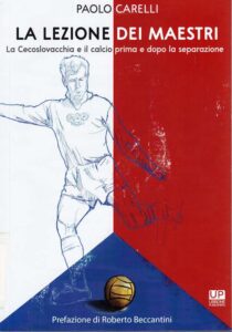 La lezione dei maestri 
La Cecoslovacchia e il calcio prima e dopo la separazione