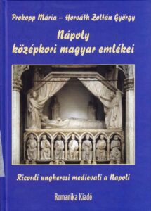 Nàpoly középkori magyar emlèkei
Ricordi ungheresi medievali a Napoli