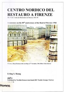 The Nordic Centre for Restoration in Florence 1967-70
The summary on the 50th anniversary of the flood of Florence 1966
(Centro nordico del restauro a Firenze )