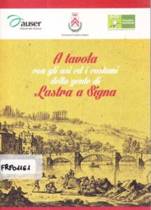 A tavola con gli usi ed i costumi della gente di Lastra a Signa