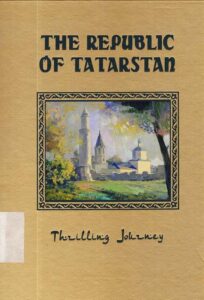 The Republic of Tatarstan 
A thrilling Journey