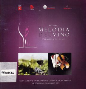 Festival 
Melodia del vino, l’armonia dei sensi 
Terza edizione – international classic music festival dal 27 giugno al 6 luglio 2013