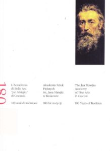The Jan Matejko Academy of Fine Arts in Cracow 
180 Years of Tradition