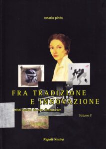 Fra Tradizione e Innovazione II. 
(Artisti italiani da non dimenticare)