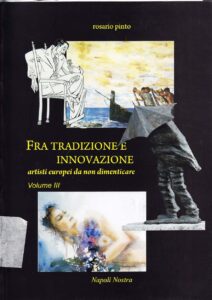 Fra Tradizione e Innovazione III. 
(Artisti italiani da non dimenticare)