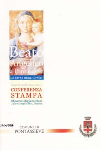 Beato Angelico a Pontassieve (La città degli Uffizi)
Conferenza Stampa Venerdì 26 febbraio, ore 11