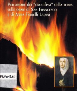 Per amore dei ‘crocifissi’ della terra sulle orme di San Francesco e di Anna Fiorelli Lapini