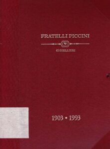 Un pezzo di Firenze l’arte di un orafo 
Fratelli Piccini 
Gioiellieri
1903 – 1993