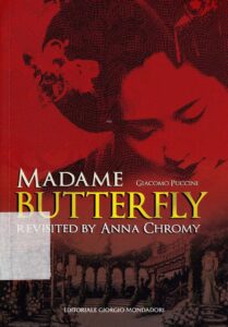 Madame Butterfly – Giacomo Puccini
Revisited by Anna Chromy