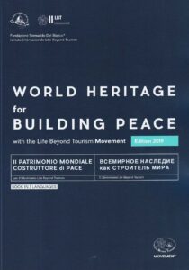 World Heritage for Building Peace
with the Life Beyond Tourism Movement 
Edition 2019
Book in 3 languages