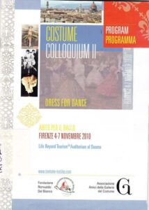 Costume Colloquium II
Dress for Dance
Abito per il Ballo
Firenze 4-7 Novembre 2010
Programma