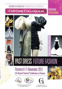 Costume Colloquium III
Past Dress Future Fashion
Florence 8-11 November 2012
Programma