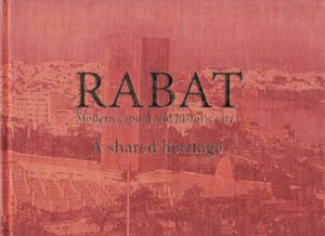 Rabat
Modern capital and historic city
A shared heritage