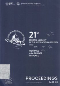 21st
General Assembly of the International Experts
1998/2019
Heritage as a Builder of Peace
Florence 1,2,3 March 2019
Proceedings – Part 2/2
