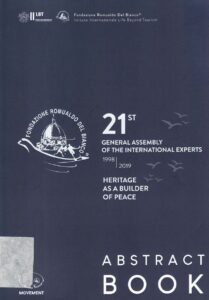 21st General Assembly of the International Experts
1998/2019
Heritage as a Builder of Peace
Florence 1,2,3 March 2019
Abstract Book