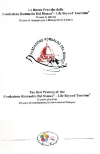 The Best Practices of the Fondazione Romualdo Del Bianco – Life Beyond Tourism
15 years of activity
20 years of committment for Intercultural Dialogue