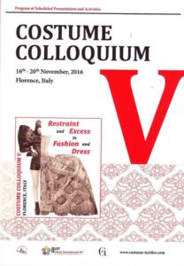 Costume Colloquium V
Restraint and Excess in Fashion and Dress
16-20 November 2016
Florence
Program of Scheduled Presentations and Activities