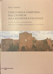 Conca della Campania: 
Dal Castrum
Alla Residenza Palaziale