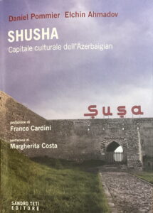 SHUSHA
Capital culturale dell’ Azerbaigian