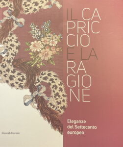 IL CAPRICCIO E LA RAGIONE
Eleganza del Settecento europeo