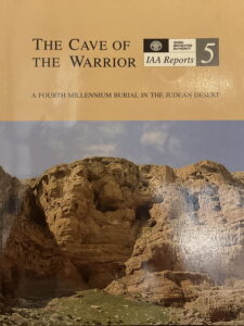 The Cave of the Warrior 
A fourth millenium burial in the judean desert