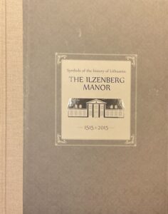 THE ILZENBERG MANOR 
Symbols of the history of Lithuania