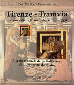 Firenze – Tranvia
l’eri una città nelle mani dei santi. E oggi?