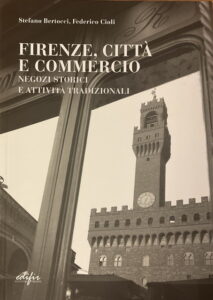 FIRENZE, CITTÀ E COMMERCIO
Negozi storici e attività tradizionali