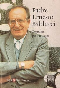 Padre Ernesto Balducci 
Biografia per immagini