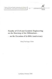 Faculty of Civil and Geodetic Engineering on the Doorstep of the Millennium-on the Occasion of its 80th Anniversary