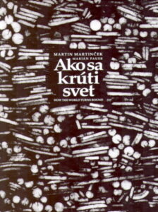 AKOSA KRUTI SVET / HOW THE WORLD TURNS ROUND