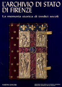 L’ ARCHIVIO DI STATO DI FIRENZE. La memoria storica di tredici secoli.