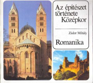 Az epiteszet tortenete Kozepkor. Romanika