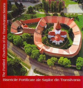 BISERICILE FORTIFICATE ALE SASILOR DIN TRANSILVANIA / The Fortified Churches of the Transylvanian Saxons