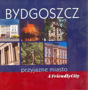 BYDGOSZCZ – przyjazne miasto / A Friendly City