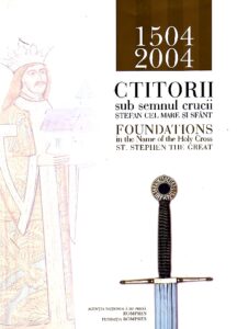 1504-2004 CTITORII sub semnul crucii STEFAN CEL MARE SI SFANT / Foundations in the Name of the Holy Cross ST. STEPHEN THE GREAT