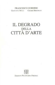 IL DEGRADO DELLA CITTA D’ARTE