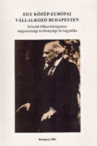 EGY KOZEP-EUROPAI VALLALKOZO BUDAPESTEN. Schmidt Miksa butorgyaros magyarorszagi tevekenysege es hagyateka