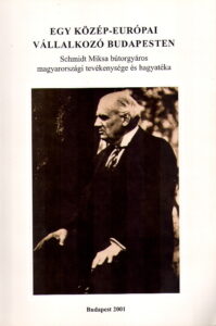 EGY KOZEP-EUROPAI VALLALKOZO BUDAPESTEN. Schmidt Miksa butorgyaros magyarorszagi tevekenysege es hagyateka.